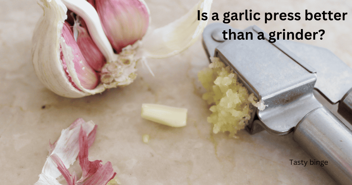 Is a garlic press better than a grinder?