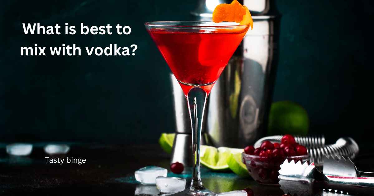 What is best to mix with vodka?