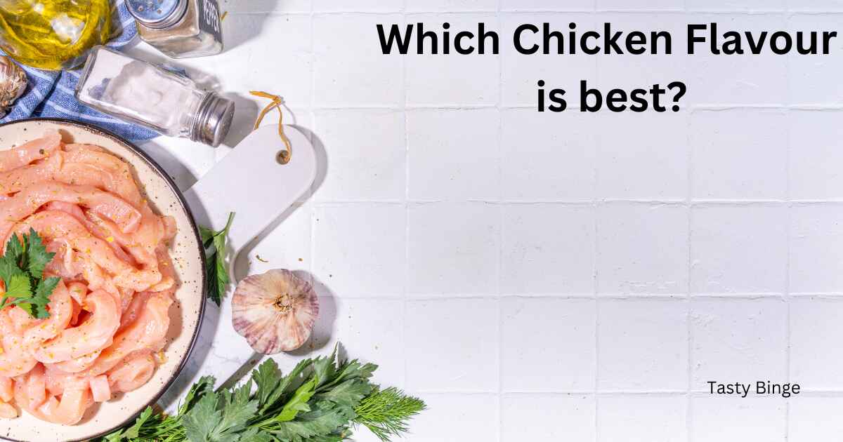 Which Chicken Flavour is best?