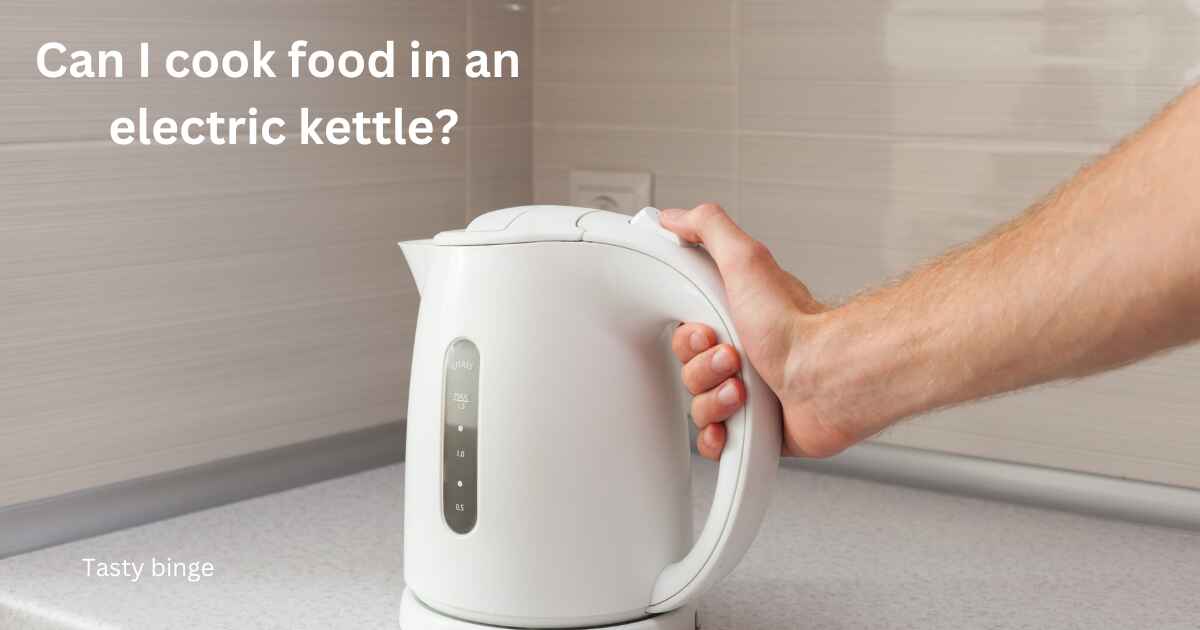 Can I cook food in an electric kettle?